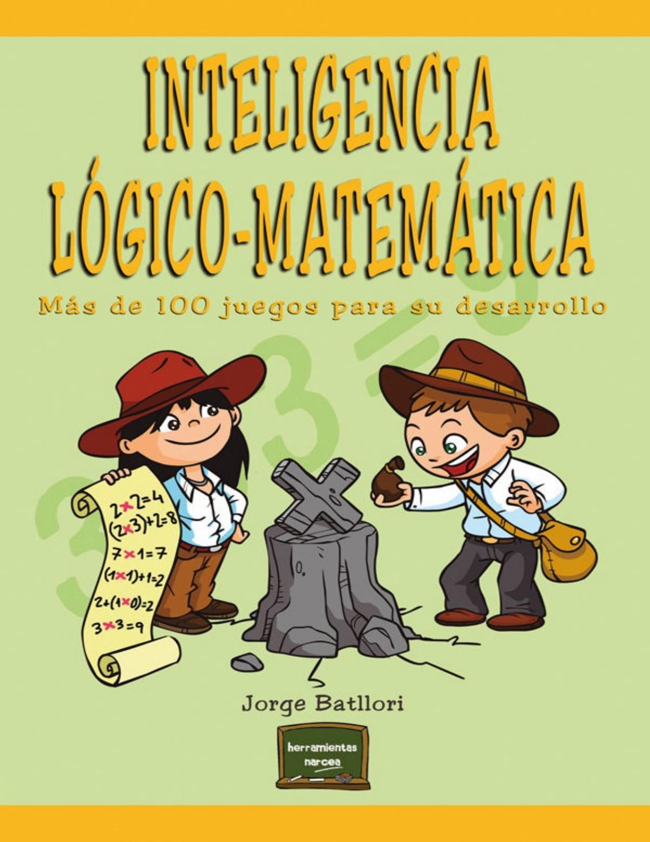 Inteligencia lógico-matemática: Más de 100 juegos para su desarrollo