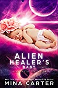 Alien Healer&rsquo;s Baby (Warriors of the Lathar Book 4)