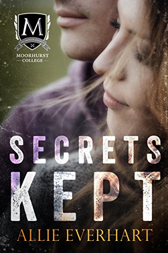 Secrets Kept (Moorhurst College Duet Book 1)