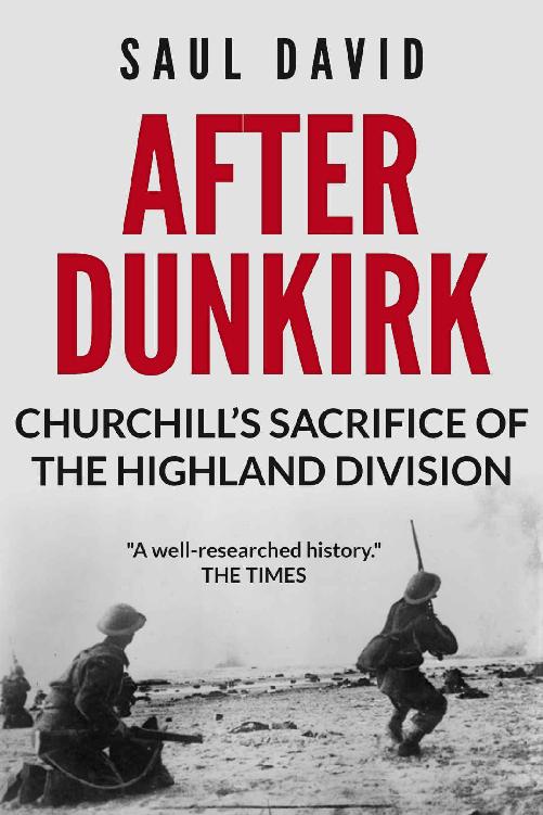 After Dunkirk: Churchill's Sacrifice of the Highland Division