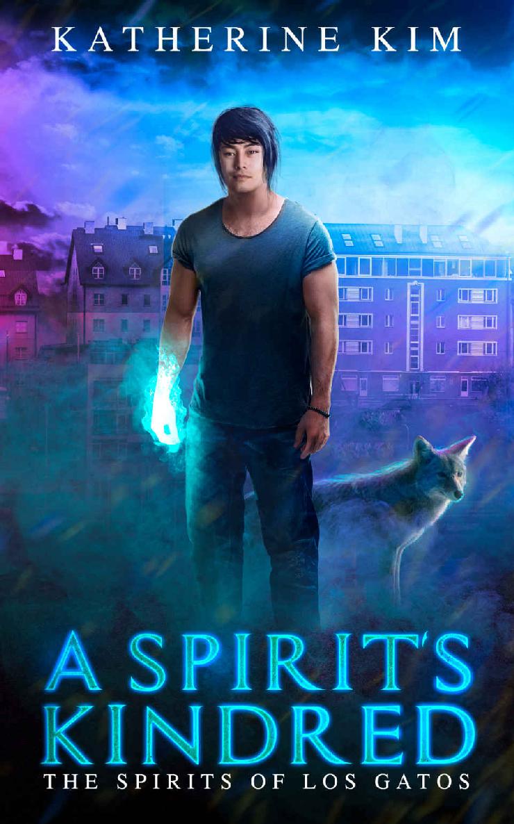 A Spirit's Kindred: An urban fantasy adventure (Spirits of Los Gatos Book 2)