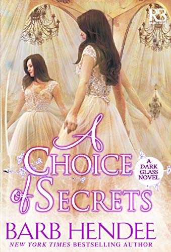 A Choice of Secrets (A Dark Glass Novel Book 4)