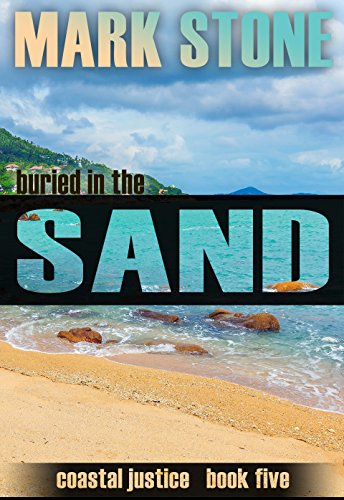 Buried In the Sand (Coastal Justice Suspense Series Book 5)