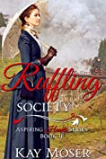 Ruffling Society (Aspiring Hearts Series Book 2)