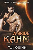 Kahm: Mail Order Brides Alien Mate Romance (Galactic Brides Book 1)