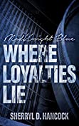 Where Loyalties Lie (MidKnight Blue Book 3)