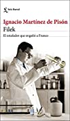 Filek: El estafador que enga&ntilde;&oacute; a Franco (Biblioteca Breve) (Spanish Edition)