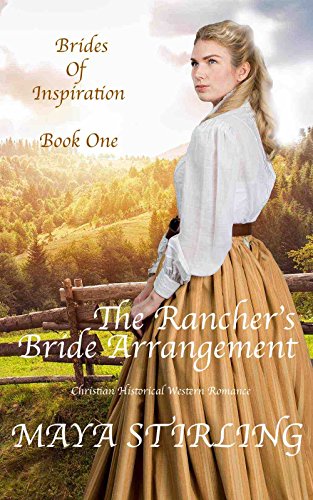 The Rancher&rsquo;s Bride Arrangement (Christian Historical Western Romance) (Brides of Inspiration series Book 1)