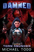 Torn Asunder: A Supernatural Action Adventure Opera (Protected By The Damned Book 1)