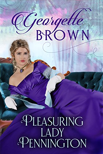 Pleasuring Lady Pennington (A Steamy Regency Romance Book 6)