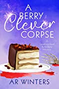 A Berry Clever Corpse: A Humorous Kylie Berry Mystery (Kylie Berry Mysteries Book 3)