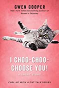 I Choo-Choo-Choose You!: A Short Story (Curl Up with a Cat Tale)