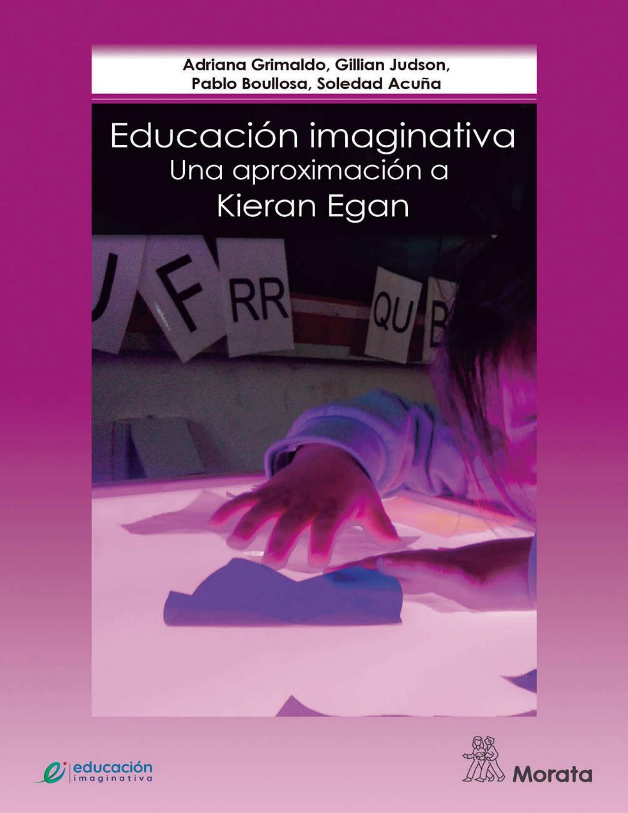 Educación imaginativa: Una aproximación a Kieran Egan (Spanish Edition)