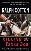 Killing Texas Bob (Ranger Sam Burrack (Big Iron))