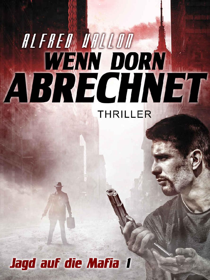 Wenn Dorn abrechnet (Jagd auf die Mafia 1) (German Edition)