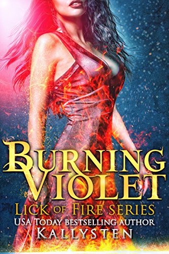 Burning Violet: Lick of Fire (Fiery Blooms Book 1)