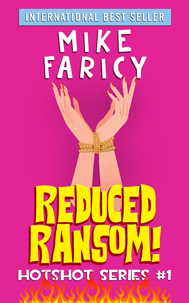 Reduced Ransom!: A Humorous Cozy Mystery Thriller Comedy of Errors (Hotshot Book 1)