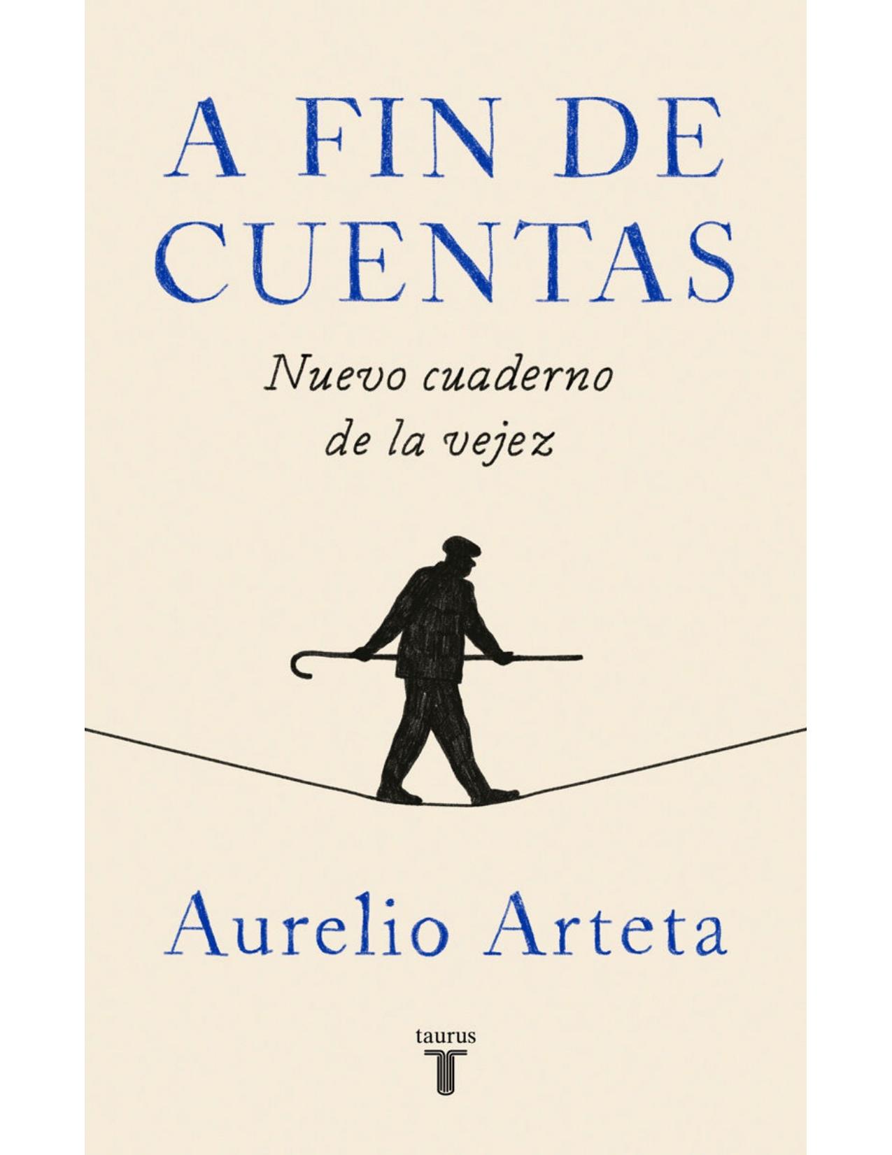 A fin de cuentas: Nuevo cuaderno de la vejez (Spanish Edition)