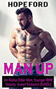 Man Up: An Alpha Man, Younger BBW Steamy Sweet Romance Bundle