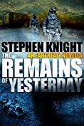 The Remains of Yesterday: An &quot;Earthfall&quot; Novella