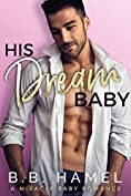 His Dream Baby: A Miracle Baby Romance (Miracle Babies Book 2)