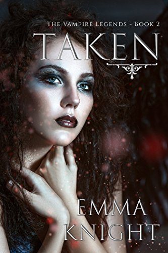 Taken: Book #2 of the Vampire Legends