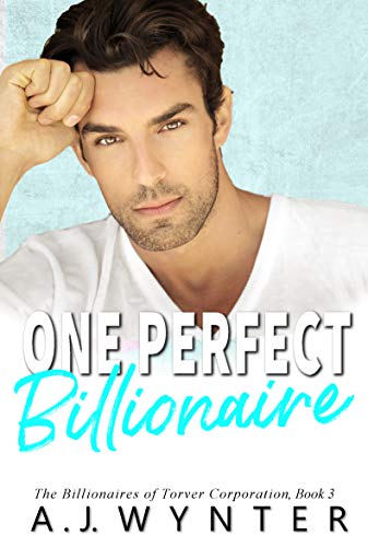 One Perfect Billionaire (The Billionaires of Torver Corporation Book 3)