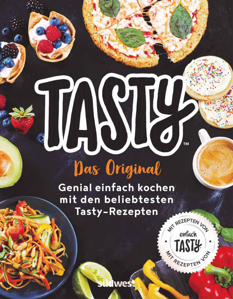 Tasty: Das Original - Genial einfach kochen mit den beliebtesten Tasty-Rezepten - Mit Rezepten von Einfach Tasty - (German Edition)