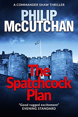 The Spatchcock Plan (Commander Shaw Book 20)