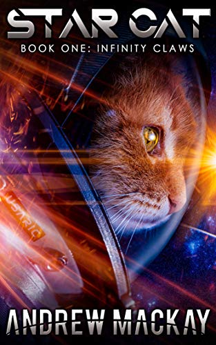 Star Cat - Infinity Claws (Book 1): A Science Fiction &amp; Fantasy Adventure