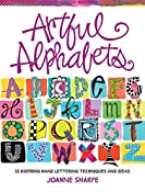 Artful Alphabets: 55 Inspiring Hand Lettering Techniques and Ideas