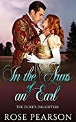 In the Arms of an Earl (The Duke's Daughters Book 4)