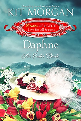 Daphne: An Easter Bride (Brides of Noelle Book 4)