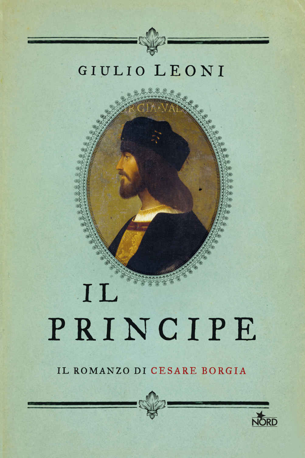 Il principe. Il romanzo di Cesare Borgia (Italian Edition)