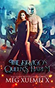 The Dragon Queen&rsquo;s Harem: A Reverse Harem Paranormal &amp; Urban Fantasy Romance (The Cursed Dragon Queen and Her Mates Book 2)