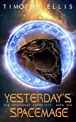 Yesterday's Spacemage (The Spacemage Chronicle Book 1)