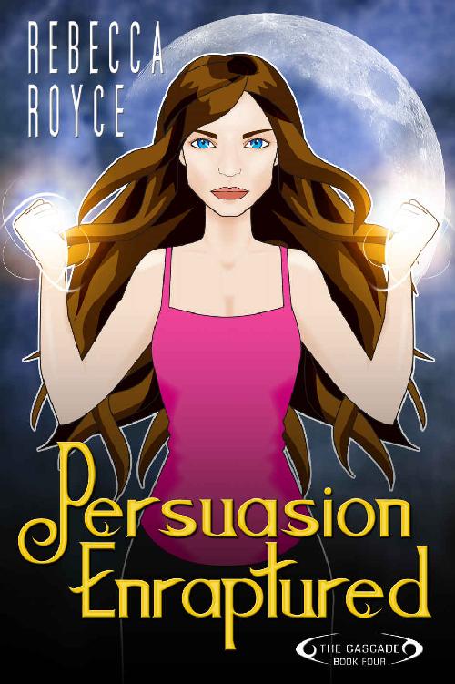 Persuasion Enraptured: A Paranormal Romance Series (The Cascade Book 4)