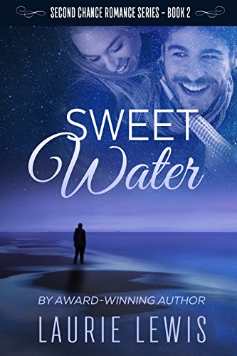 Sweet Water (A Second Chance Romance Book 2)