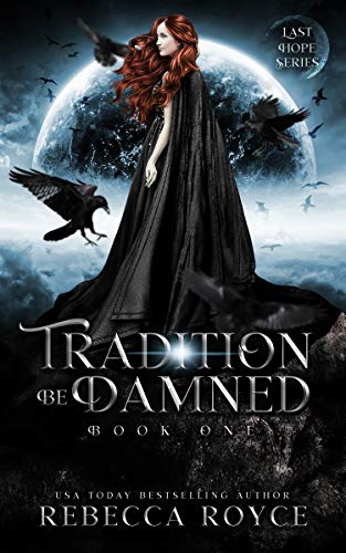 Tradition Be Damned (Last Hope Book 1)