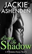 Living In Shadow: A Forbidden Desires Novel