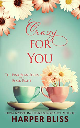 Crazy For You (Pink Bean Series Book 8)