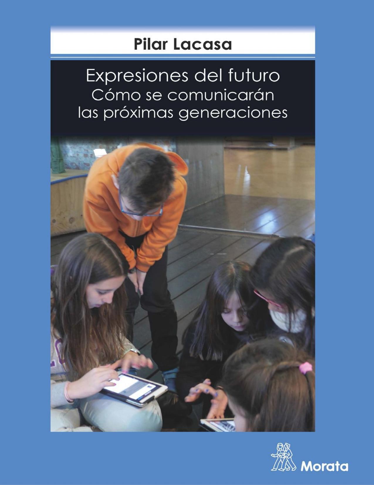 Expresiones del futuro: Cómo se comunicarán las próximas generaciones (Spanish Edition)