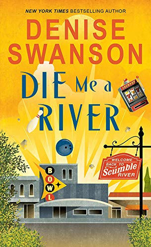 Die Me a River: A Cozy Mystery (Welcome Back to Scumble River Book 2)