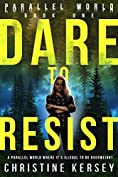 Dare to Resist (Parallel World Book One)