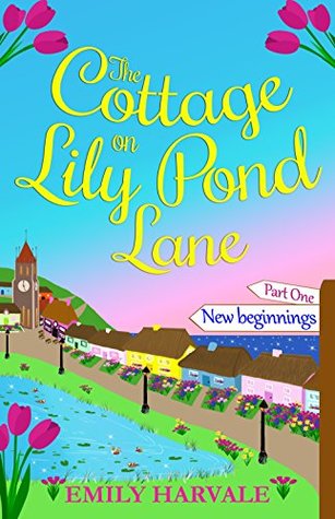 The Cottage on Lily Pond Lane-Part One: New beginnings