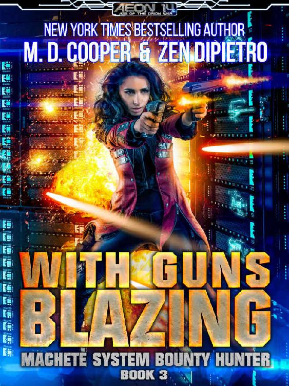 With Guns Blazing (Aeon 14: Machete System Bounty Hunter Book 3)