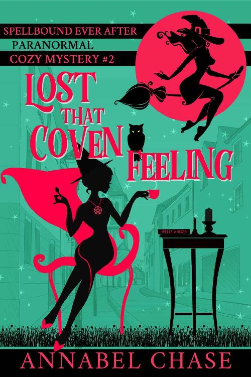 Lost That Coven Feeling (Spellbound Ever After Paranormal Cozy Mystery Book 2)