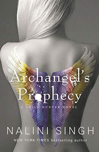 Archangel's Prophecy: Guild Hunter Book 11 (The Guild Hunter Series)