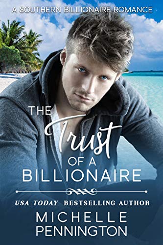 The Trust of a Billionaire (Southern Billionaires Book 3)