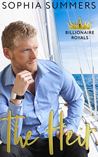 The Heir (Billionaire Royals Book 1)